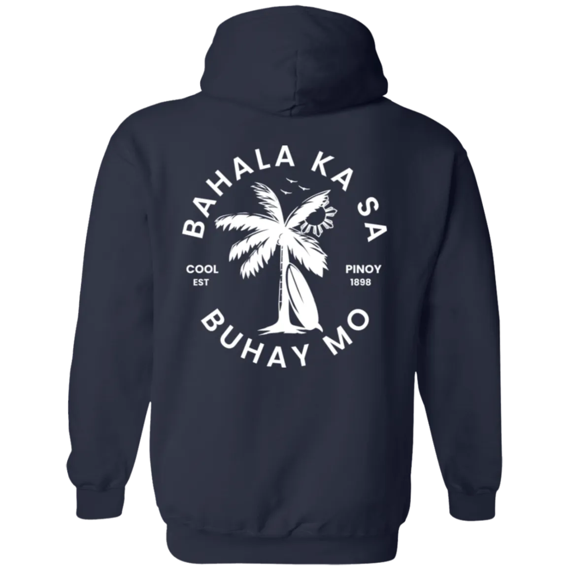Bahala Ka Sa Buhay Mo Palm Tree Unisex Pullover Hoodie