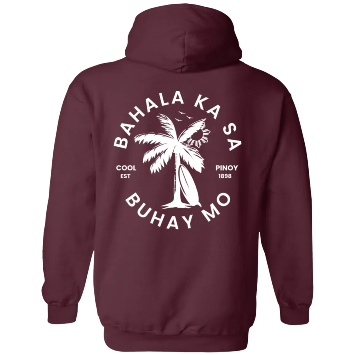 Bahala Ka Sa Buhay Mo Palm Tree Unisex Pullover Hoodie