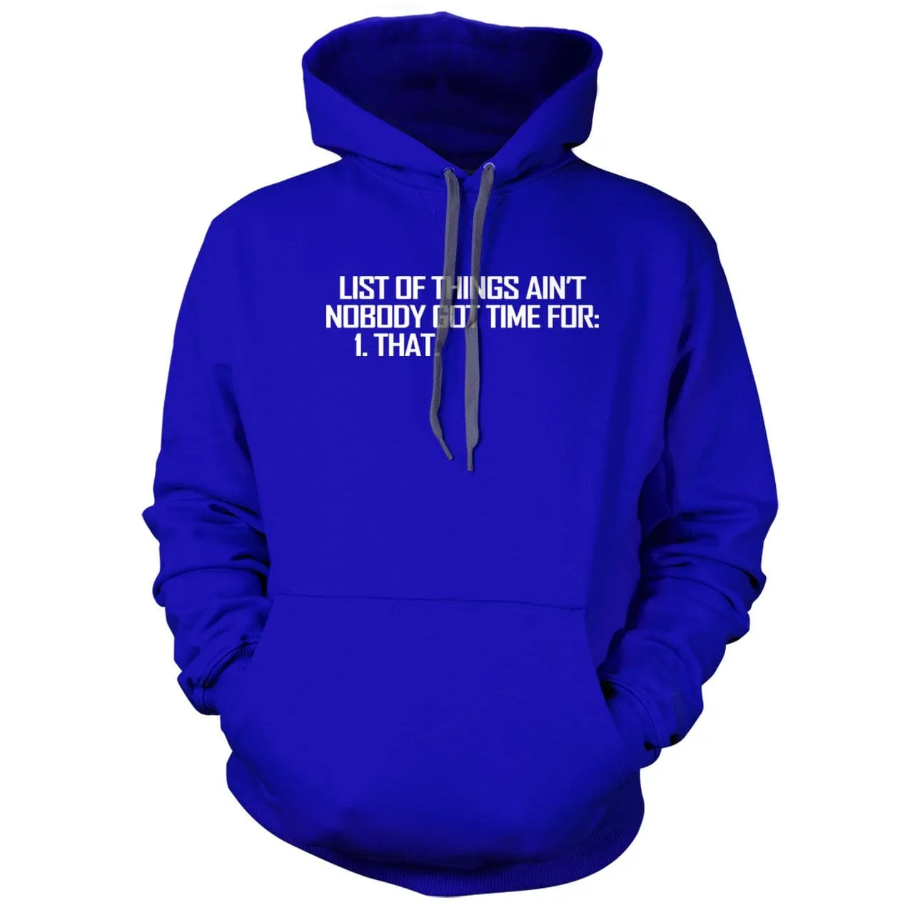 List of Things Nobody Has Time For Hoodie