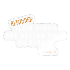 Slow Steps Reminder Sticker