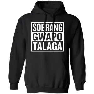 Sobrang Gwapo Talaga Unisex Pullover Hoodie
