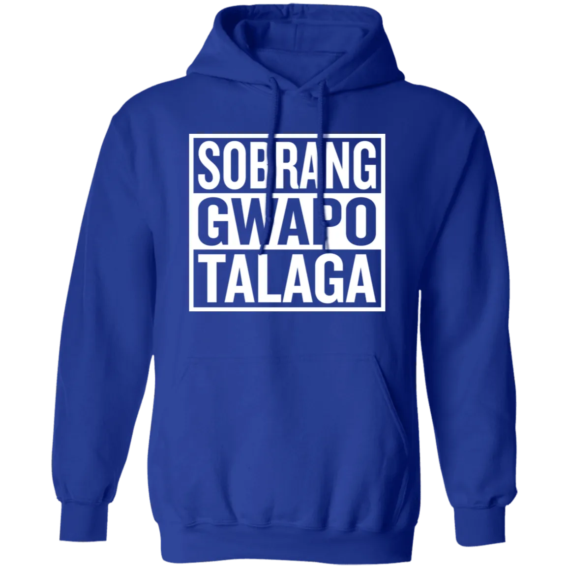 Sobrang Gwapo Talaga Unisex Pullover Hoodie