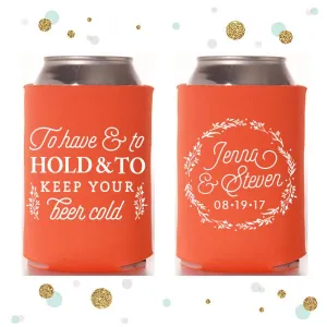 To Have and To Hold  - Wedding Can Cooler #68R