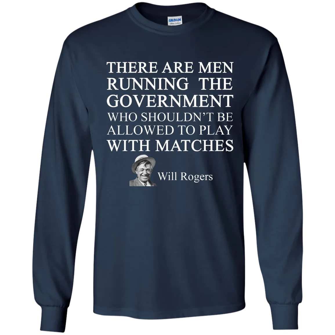 Will Rogers Shirt: There Are Men Running The Government