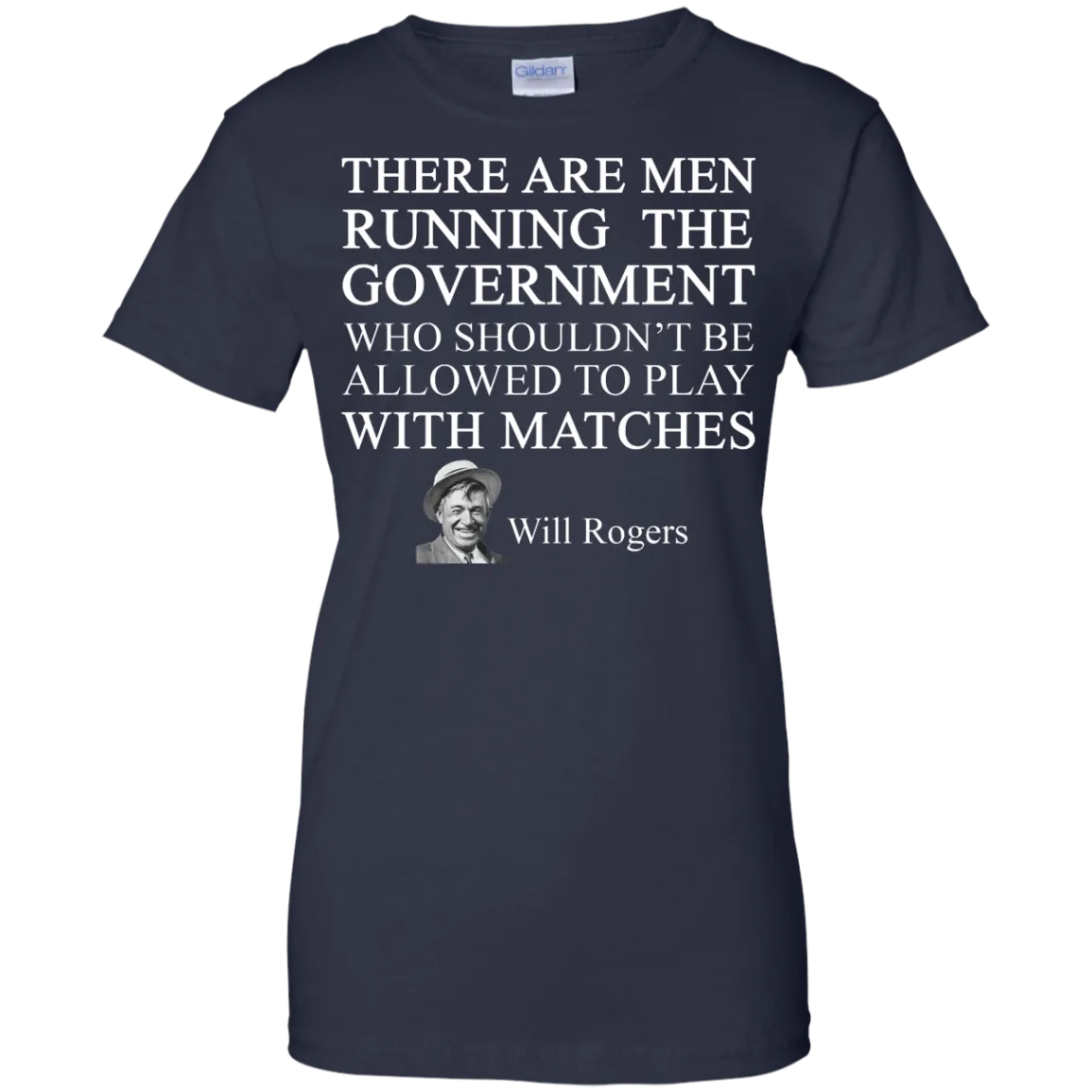 Will Rogers Shirt: There Are Men Running The Government